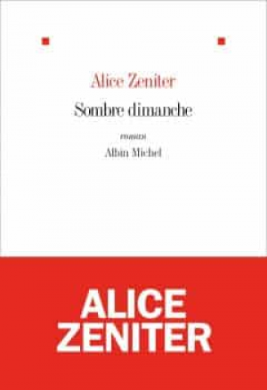 Alice Zeniter – Sombre dimanche