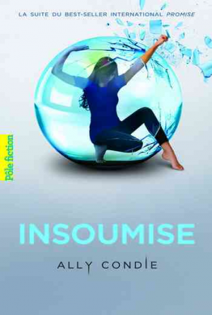 Ally Condie – Promise – Tome 2: Insoumise