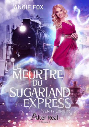 Angie Fox – Verity Long, Tome 6 : Le Meurtre du Sugarland Express