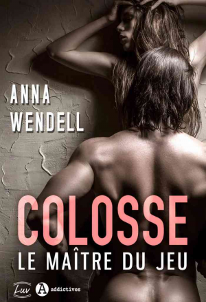 Anna Wendell – Colosse. Le maître du jeu