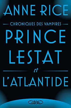 Anne Rice – Prince Lestat et l’Atlantide