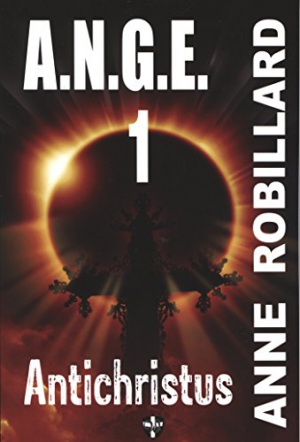 Anne Robillard – A.N.G.E – 01: Antichristus