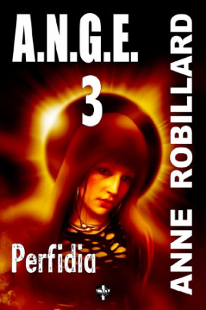 Anne Robillard – A.N.G.E – 03: Perfidia