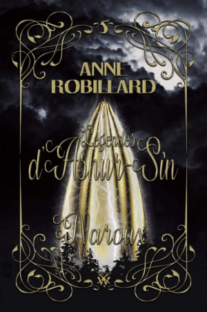 Anne Robillard – Légendes d’Ashur-Sîn, Tome 5 : Naroux