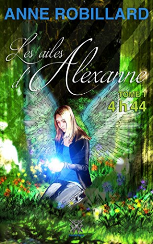 Anne Robillard – Les ailes d’Alexanne 01 : 4h44