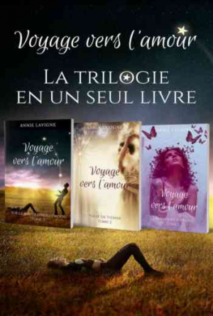Annie Lavigne – Voyage vers l’amour : La trilogie complète