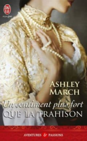 Ashley March – Un sentiment plus fort que la trahison