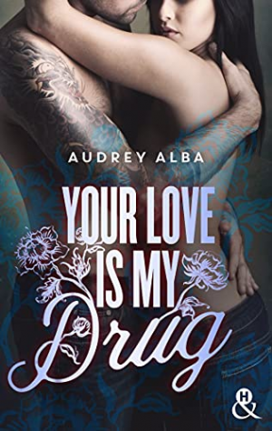 Audrey Alba – Your Love is My Drug