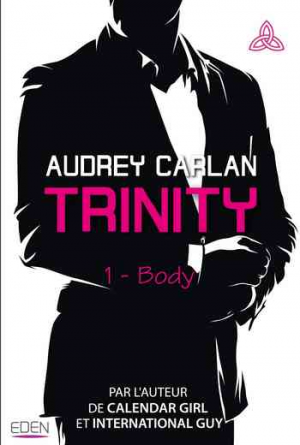 Audrey Carlan – Trinity, Tome 1 : Body