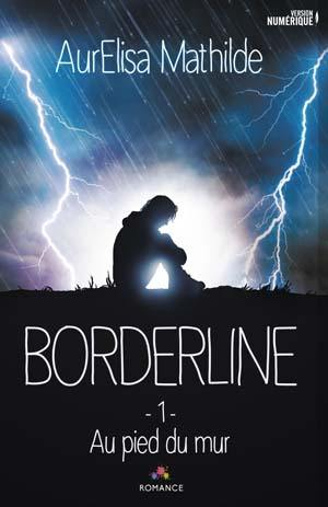 AurElisa Mathilde – Au pied du mur: Borderline, T1