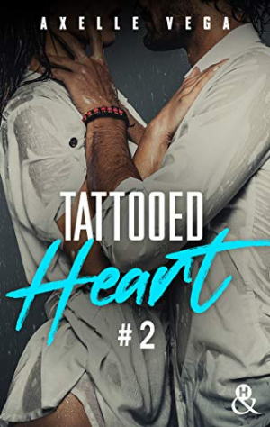 Axelle Vega – Tattooed Heart, Tome 2