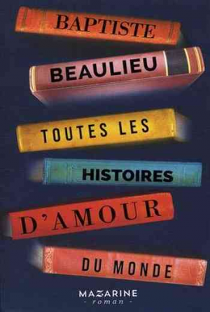 Baptiste Beaulieu – Toutes les histoires d’amour du monde
