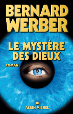Bernard Werber – Le Mystère des dieux : Cycle des dieux – tome 3