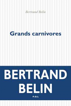 Bertrand Belin – Grands carnivores