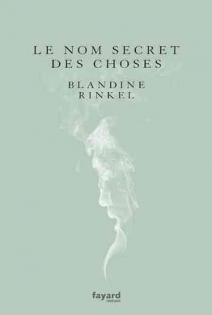 Blandine Rinkel – Le nom secret des choses