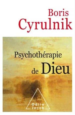 Boris Cyrulnik – Psychothérapie de Dieu