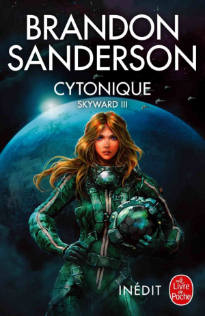 Brandon Sanderson – Skyward, Tome 3 : Cytonique