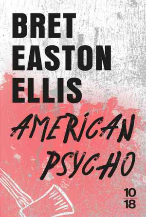 Bret Easton Ellis – American Psycho
