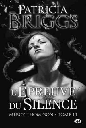 Briggs Patricia – Mercy Thompson – Tome 10: L’épreuve du silence