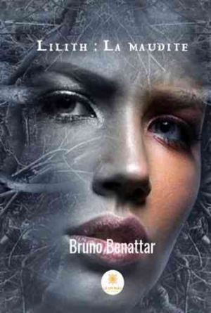 Bruno Benattar – Lilith : la maudite