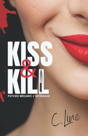 C.Line – KISS & KILL (Intégrale de Psycho Mecanic)