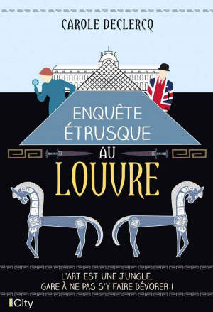 Carole Declercq – Enquête étrusque au Louvre