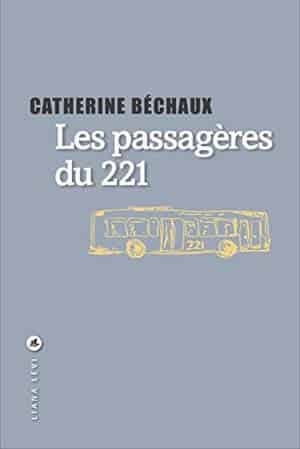 Catherine Béchaux – Les passagères du 221