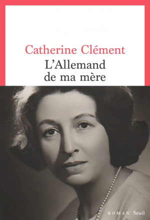 Catherine Clément – L’Allemand de ma mère