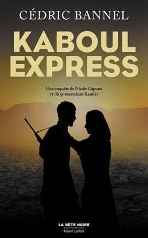 Cédric Bannel – Kaboul Express