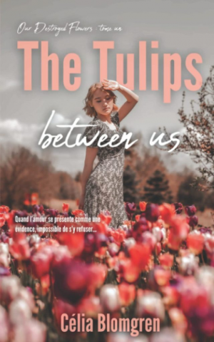 Celia B. – The Tulips Between Us