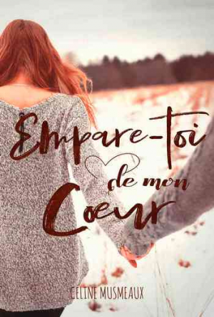 Céline Musmeaux – Empare-toi de mon coeur