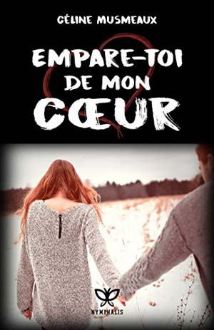 Céline Musmeaux – Empare-toi de mon cœur