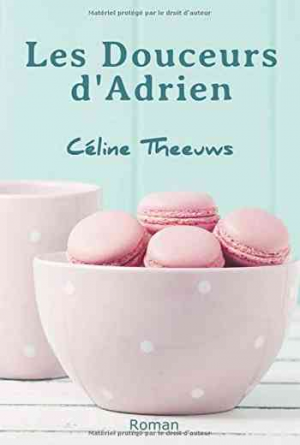 Céline Theeuws – Les Douceurs d’Adrien