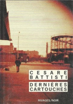 Cesare Battisti – Dernières cartouches