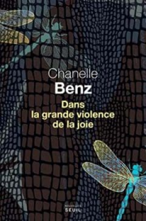 Chanelle Benz – Dans la grande violence de la joie