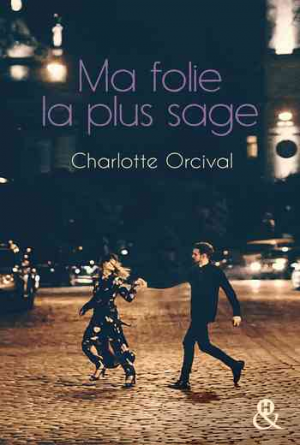 Charlotte Orcival – Ma folie la plus sage