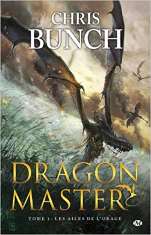 Chris Bunch – Dragon Master, tome 1 : Les Ailes de l’orage