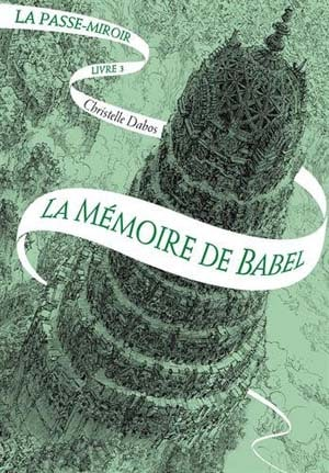 Christelle Dabos – La Passe-miroir, Livre 3 : La Mémoire de Babel