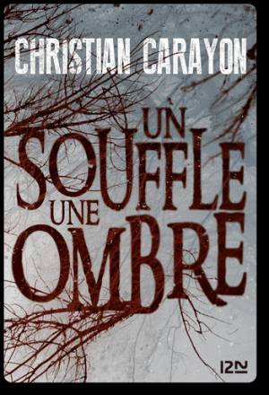 Christian Carayon – Un Souffle une Ombre