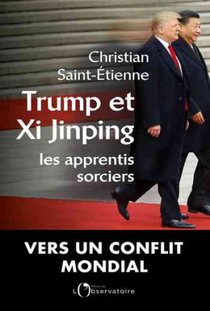 Christian Saint-Etienne – Trump et Xi Jinping : Les apprentis sorciers