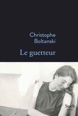Christophe Boltanski – Le guetteur