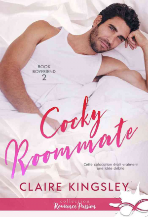 Claire Kingsley – Book Boyfriend, Tome 2 : Cocky Roommate