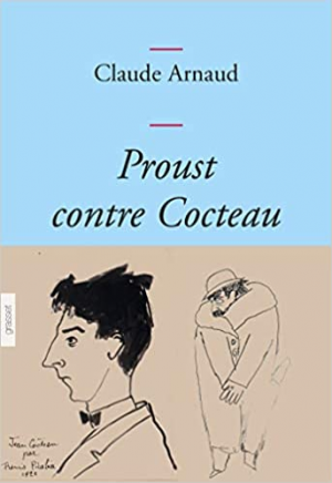 Claude Arnaud – Proust contre Cocteau
