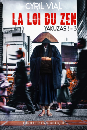 Cyril Vial – Yakuzas !, Tome 3 : La Loi du zen