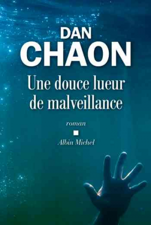 Dan Chaon et Hélène Fournier – Une douce lueur de malveillance