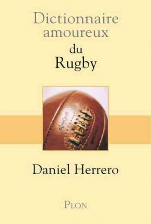 Daniel Herrero – Dictionnaire amoureux du rugby