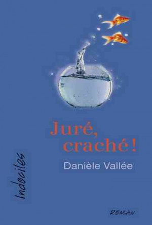 Danièle Vallée – Juré, Craché!