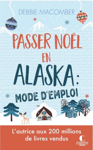 Debbie Macomber – Passer Noël en Alaska : mode d’emploi