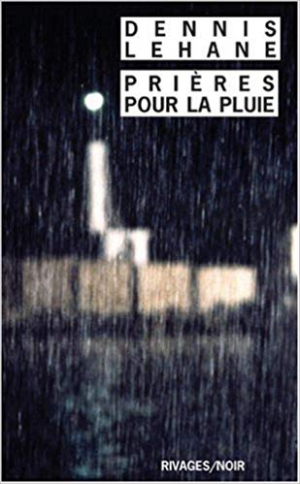 Dennis Lehane – Prières pour la pluie