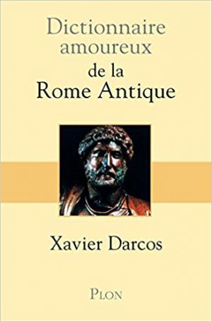 Dictionnaire amoureux de la Rome Antique